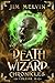 The Death Wizard Chronicles: Volume 3