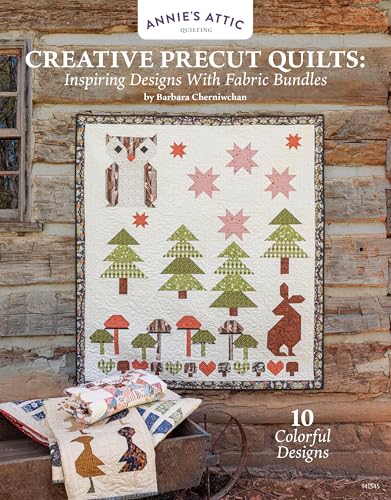 Creative Precut Quilts: Inspiring Designs With Fabric Bundles (Paperback)