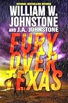 Fury Over Texas by William W. Johnstone Fury Over Texas by William W. Johnstone