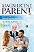 Magnificent Parent: How to ...