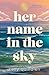 Her Name in the Sky