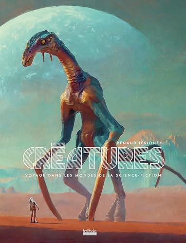 Créatures: Voyage dans les mondes de la science-fiction (Hardcover)