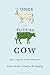 Once and Future Cow, The: A...