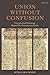 Union Without Confusion: Co...