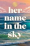 Her Name in the Sky by Kelly Quindlen