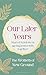 Our Later Years: Shared wisdom on ageing powerfully together