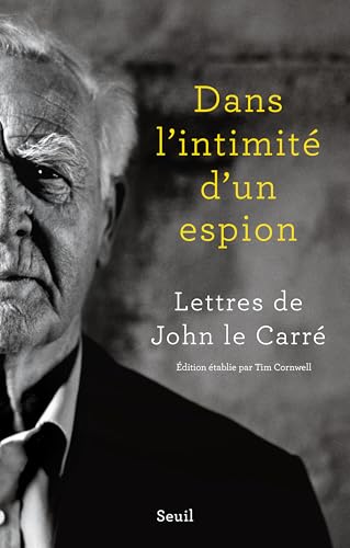 Dans l'intimité d'un espion: Lettres de John le Carré (Paperback)