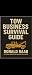 TOW BUSINESS SURVIVAL GUIDE...
