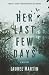 Her Last Few Days: There's a Secret Lurking Beneath the Surface