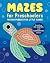 Mazes for Preschoolers by Callisto Publishing