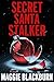 Secret Santa Stalker by Maggie Blackburn