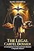 the Legal Cartel Dossier: A Companion to Common Resolve: A Republic Reborn