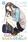Gals Can’t Be Kind to Otaku?!, Vol. 1