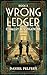 Wrong Ledger (O'Malley Investigations Mysteries Book 3)