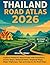 Thailand Road Atlas 2026: E...