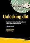 Unlocking dbt: Design and Deploy Transformations in Your Cloud Data Warehouse