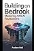 Building on Bedrock: Master...