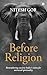 Before Religion by Nitesh Gor