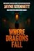 WHERE DRAGONS FALL: Dark Se...