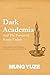 Dark Academia and the Pursu...