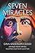 Seven Miracles by Gina Anderson-Cloud Seven Miracles by Gina Anderson-Cloud
