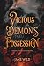 Vicious Demon's Possession:...