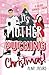 It's Mother-Pucking Christmas!: A Holiday Romantic Comedy (Maplewood Falls)