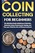 Coin Collecting for Beginne...