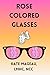 Rose Colored Glasses