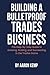 Building a Bulletproof Trades Business by Aaron Kemp