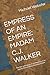 EMPRESS OF AN EMPIRE: MADAM...