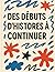 DES DÉBUTS D’HISTOIRES À CO...