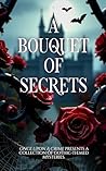 A Bouquet Of Secr...