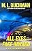 All Eyes Face Inward by M. L. Buchman
