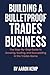 Building a Bulletproof Trades Business by Aaron Kemp