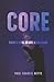 CORE: There’s More to Life Than Living