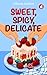 Sweet, Spicy, Delicate by Allison Ashton