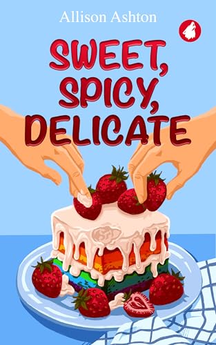 Sweet, Spicy, Delicate (Kindle Edition)