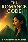 The Romance code: A Quantum Thriller About Love, Consciousness, and the End of Isolation