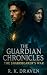 The Guardian Chronicles by R. K. Draven