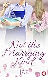 Book cover for Not the Marrying Kind (Fair Oaks Book 2)