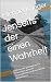 Jenseits der einen Wahrheit...