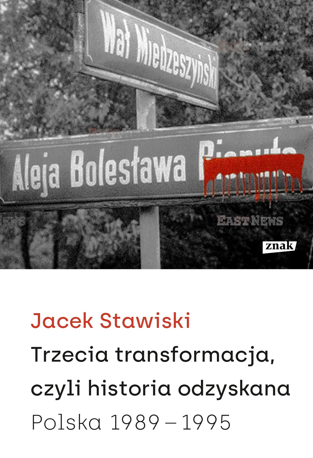 Trzecia transformacja, czyli historia odzyskana. Polska 1989–1995