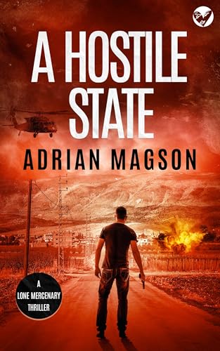 A HOSTILE STATE an action-packed, high-octane thriller (Kindle Edition)