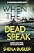 When the Dead Speak: A grip...