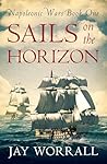 Sails On the Horizon (Napoleonic Wars Book 1)