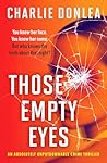 Those Empty Eyes:...