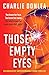 Those Empty Eyes: An absolutely unputdownable crime thriller