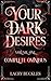 Your Dark Desires Volume On...