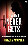 I Want Never Gets